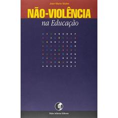 Imagem de Não-Violência na Educação - Marie Muller - 9788572420617