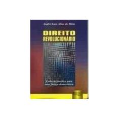 Imagem de Direito Revolucionário - Andre Luis Alves De Melo - 9788573947724
