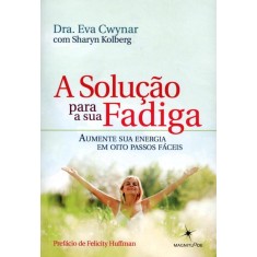 Imagem de A Solução Para a Sua Fadiga - Cwynar, Eva - 9788578130640