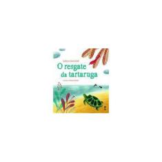 Imagem de O Resgate da Tartaruga - Domenichelli, Guilherme; Domenichelli, Guilherme - 9788578883355