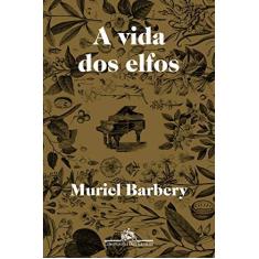 Imagem de A Vida Dos Elfos - Muriel Barbery - 9788535926477