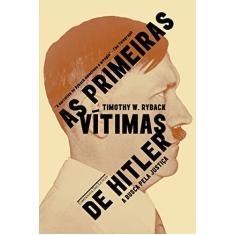 Imagem de As Primeiras Vítimas De Hitler - A Busca Por Justiça - Ryback, Timothy W. - 9788535929003