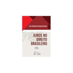 Imagem de Juros no Direito Brasileiro - Luiz Antonio Scavone Junior - 9788530954802