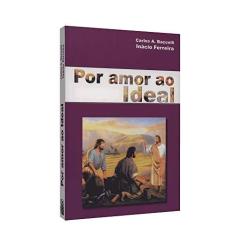 Imagem de Por Amor ao Ideal - Carlos Antônio Baccelli - 9788576580072
