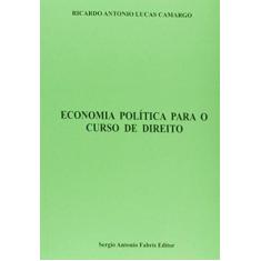 Imagem de Economia Política Para o Curso de Direito - Ricardo Antônio Lucas Camargo - 9788575255940