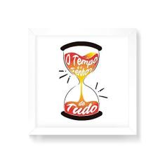 Imagem de Arte Maníacos Quadro Decorativo O Tempo É o Senhor de Tudo - 50x50cm (Moldura em laca )