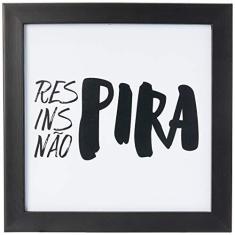 Imagem de Arte Maníacos Quadro Decorativo Respira, Inspira, Não Pira  - 32,5x23cm (Moldura caixa laca )