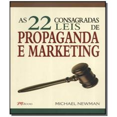 Imagem de As 22 Consagradas Leis de Propaganda e Marketing - Newman, Michael - 9788576800101