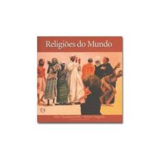 Imagem de Religioes Do Mundo - Max Charlesworth, Robert Ingpen - 9788526008069