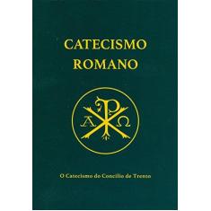 Imagem de Catecismo Romano. O Catecismo do Concílio de Trento - Vários Autores - 9788564734135