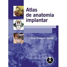 Imagem de Atlas de Anatomia Implantar - Gaudy Jean-francois - 9788536316451