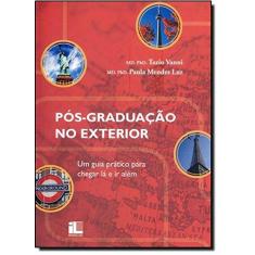 Imagem de Pós-graduação No Exterior - Um Guia Prático Para Chegar Lá e Ir Além - Vanni, Tazio - 9788576973232