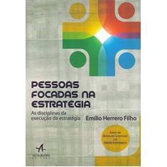 Imagem de Pessoas Focadas na Estratégia. As Disciplinas da Execução da Estratégia - Emílio Herrero Filho - 9788550802633