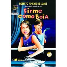 Imagem de Firme Como Boia - Col. Jabuti - Conforme a Nova Ortografia - Lemos, Roberto Jenkins De - 9788502030749
