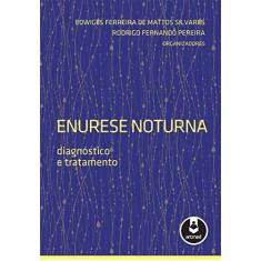 Imagem de Enurese Noturna - Diagnóstico e Tratamento - Silvares, Edwiges Ferreira De Mattos; Pereira, Rodrigo Fernando - 9788565852005