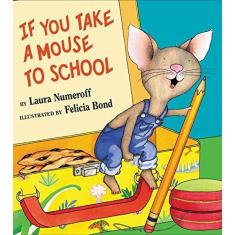 Imagem de If You Take a Mouse to School - Laura Joffe Numeroff - 9780060283285