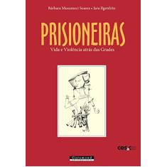 Imagem de Prisioneiras, Vida e Violência Atrás das Grades - Barbara Soares Musumeci - 9788586435843