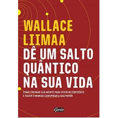 Imagem de Dê Um Salto Quântico na Sua Vida - Liimaa, Wallace - 9788545202059