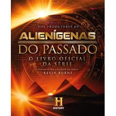 Imagem de Alienígenas Do Passado Livro Oficial Da Série - Kevin Burns - 9788557540088