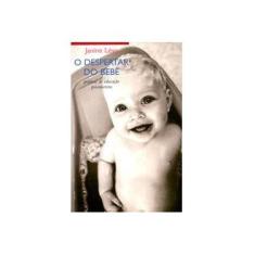 Imagem de O Despertar do Bebê - Práticas de Educação Psicomotora - Levy, Janine - 9788533623866