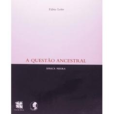 Imagem de A Questão Ancestral - Leite, Fábio - 9788560804061