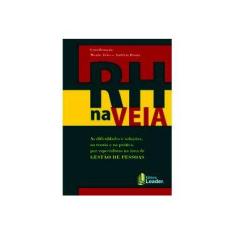 Imagem de Rh na Veia - As Dificuldades e Soluções, na Teoria e na Prática Por Especialistas na Área De... - Teles, Moabe - 9788566248944