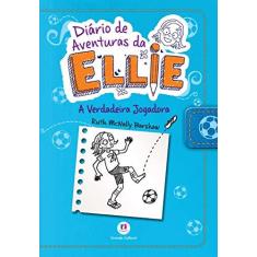 Imagem de Diário de Aventuras da Ellie - A Verdadeira Jogadora - Barshaw, Ruth Mcnally - 9788538055181