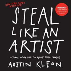 Imagem de Steal Like an Artist: 10 Things Nobody Told You about Being Creative - Capa Comum - 9780761169253