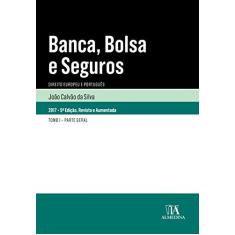 Imagem de Banca, bolsa e seguros: direito europeu e português - Tomo I - Parte geral - João Calvão Da Silva - 9789724070698