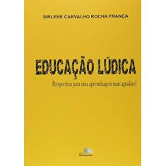 Imagem de Educacao Ludica - "franca, Sirlene Carvalho Rocha" - 9788568154670
