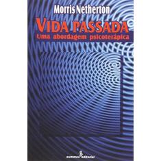 Imagem de Vida Passada - Uma Abordagem Psicoterapica - Netherton, Morris - 9788532305695