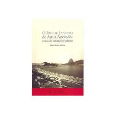 Imagem de O Rio de Janeiro de Artur Azevedo - Cenas de Um Teatro Urbano - Siciliano, Tatiana Oliveira - 9788574786803