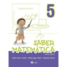 Imagem de Kit Saber Matemática - 5º Ano - Maria Ignez Diniz, Katia Stocco Smole, Vlademir Marim - 7898592130181