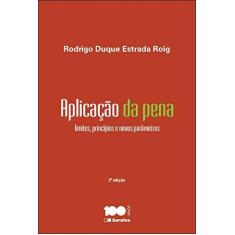 Imagem de Aplicação da Pena - Limites, Princípios e Novos Parâmetros - 2ª Ed. 2015 - Roig, Rodrigo Duque Estrada - 9788502616172
