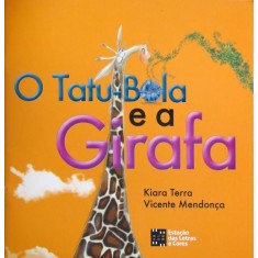 Imagem de O Tatu Bola e a Girafa - Terra, Kiara - 9788560166619