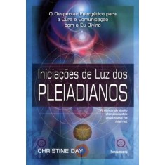 Imagem de Iniciações de Luz Dos Pleiadianos - Day, Christine - 9788531517440