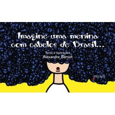 Imagem de Imagine Uma Menina Com Cabelos de Brasil - Bersot, Alexandre - 9788579272257