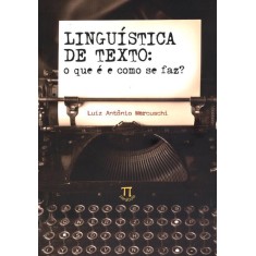 Imagem de Linguística de Texto - o Que e e Como Se Faz? - Marcuschi, Luiz Antonio - 9788579340451
