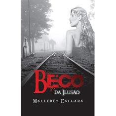 Imagem de Beco da Ilusão - Cálgara, Mallerey - 9788567218069