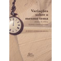 Imagem de Variaoes Sobre O Mesmo Tema - Roberto Acizelo De Souza - 9788578971441