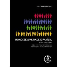 Imagem de Homossexualidade e Família - Novas Estruturas - López Sánchez, Félix - 9788536317069