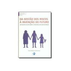 Imagem de Da Gestão dos Riscos À Invenção do Futuro - Vol. 2 - Catharino, Tania Ribeiro - 9788578120153