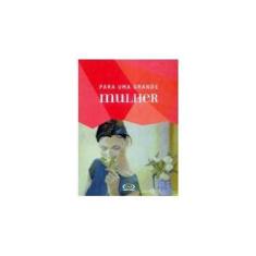 Imagem de Para uma Grande Mulher - 7ª Ed. 2007 - Riba, Lidia Maria - 9788576830368