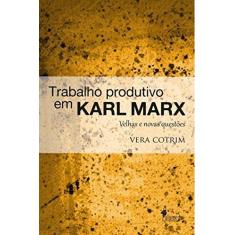Imagem de Trabalho Produtivo Em Karl Marx - Velhas e Novas Questões - Nova Ortografia - Cotrim, Vera - 9788579391354