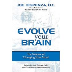 Imagem de Evolve Your Brain: The Science of Changing Your Mind - Joe Dispenza - 9780757307652