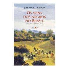 Imagem de Os Sons dos Negros no Brasil - Tinhorao, Jose Ramos - 9788573263930