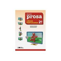 Imagem de Projeto Prosa - Língua Portuguesa - 2ª Ano - Com Material Complementar - 3ª Ed. 2011 - Prado, Angélica; Prado, Angélica; Hülle, Cristina; Hülle, Cristina - 9788502138384
