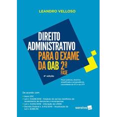 Imagem de Direito Administrativo Para Exame da OAB 2ª Fase - Leandro Velloso E Silva - 9788553605293