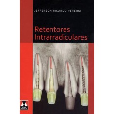 Imagem de Retentores Intrarradiculares - Ricardo Pereira, Jefferson - 9788536701547