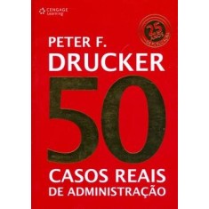 Imagem de 50 Casos Reais de Administração - Drucker, Peter Ferdinand - 9788522109593
